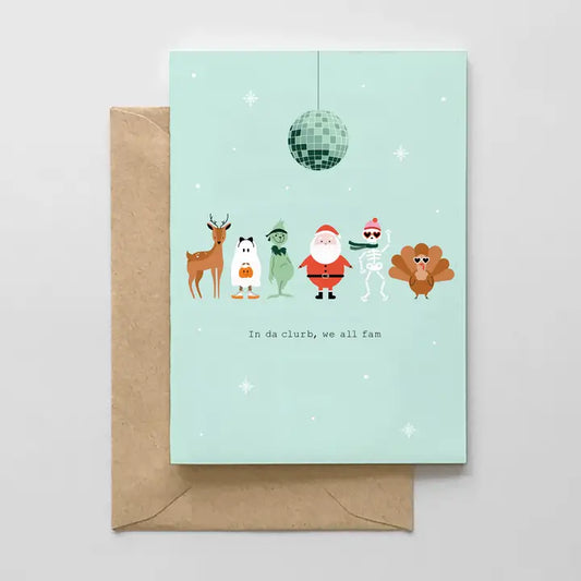 In da clurb, we all fam - Greeting Card