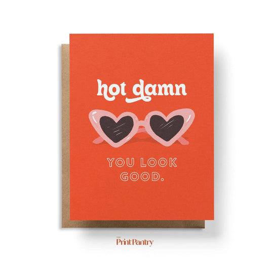 Hot Damn, You Look Good Card