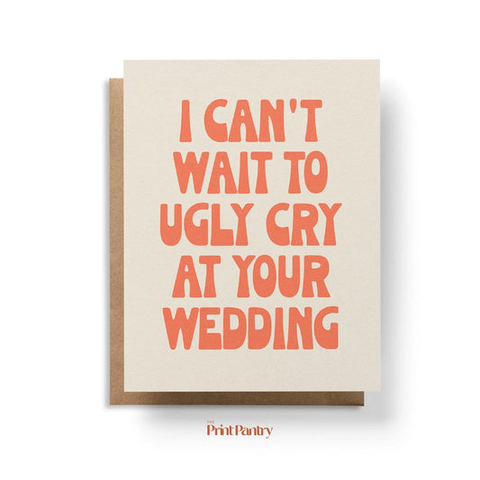 Ugly Cry Wedding Card